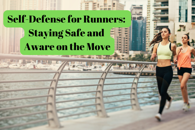 Self-Defense for Runners: Stay Safe, Empowered, and Alert
